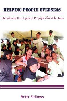 Paperback Helping People Overseas: International Development Principles for Volunteers Book