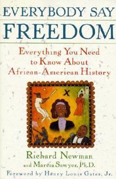 Everybody Say Freedom: Everything You Need to Know About African-American History
