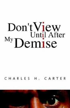 Paperback Don' T View Until After My Demise Book