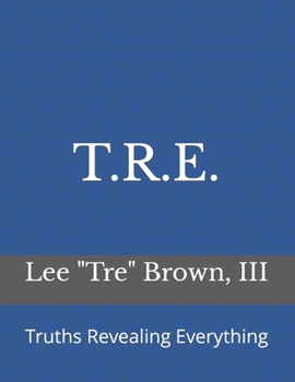 Paperback T.R.E.: Truths Revealing Everything Book