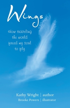 Paperback Wings: How Traveling the World Freed My Soul to Fly Book