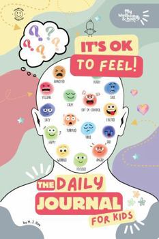Paperback It’s OK To Feel: The Daily Journal for Kids Book