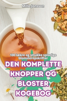 Paperback Den Komplette Knopper Og Bloster Kogebog [Danish] Book