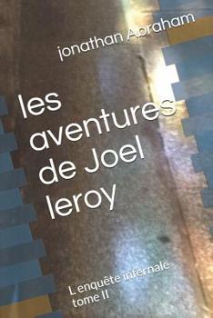Paperback Les Aventures de Joel Leroy: L Enqu?te Infernale Tome II [French] Book