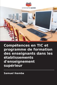 Paperback Compétences en TIC et programme de formation des enseignants dans les établissements d'enseignement supérieur [French] Book