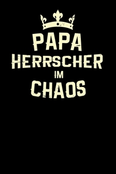 Papa Herrscher im Chaos: 6x9 Father's Day | grid | squared paper | notebook | notes (German Edition)