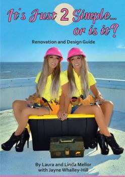 It's Just 2 Simple...or is it? Renovation and Design Guide