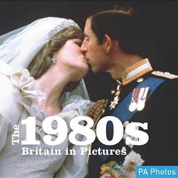 Paperback The 1980s: Britain in Pictures Book