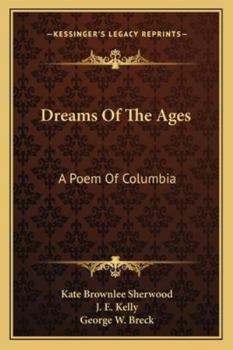Dreams Of The Ages: A Poem Of Columbia