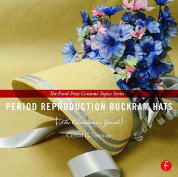 Paperback Period Reproduction Buckram Hats: The Costumer's Guide Book