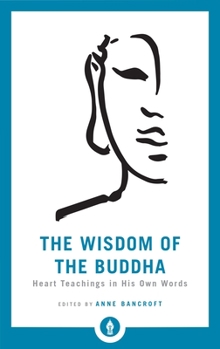 Paperback The Wisdom of the Buddha: Heart Teachings in His Own Words Book
