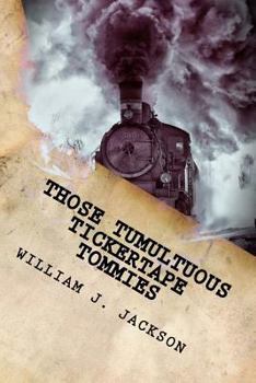 Paperback Those Tumultuous Tickertape Tommies: A Junior Novel of Steampunk Intrigue Book