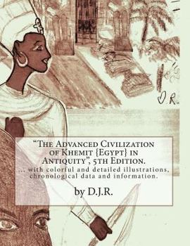 Paperback The Advanced Civilization of Khemit {Egypt} in Antiquity 5th Edition by D.J.R. Book