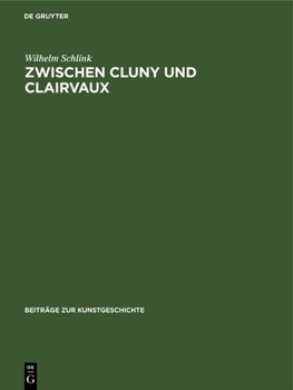 Hardcover Zwischen Cluny Und Clairvaux: Die Kathedrale Von Langres Und Die Burgundische Architektur Des 12. Jahrhunderts [German] Book