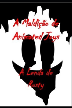 Paperback A Maldição de Animated Joys: A Lenda de Rusty [Portuguese] Book