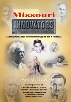 Hardcover Missouri Innovators: Famous (and Infamous) Missourians Who Led the Way in Their Field Book