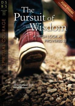 Paperback The Pursuit of Wisdom: A Fresh Look at Proverbs 31 Book