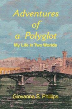 Paperback Adventures of a Polyglot: My Life in Two Worlds Book