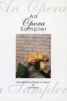 Paperback An Opera Sampler: Miscellaneous Essays on Opera Book