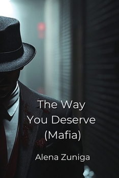 Paperback The Way You Deserve (Mafia) Book