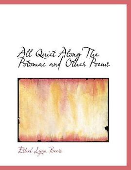 All Quiet along the Potomac and Other Poems