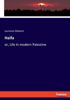 Paperback Haifa: or, Life In modern Palestine Book