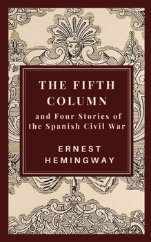 Paperback The Fifth Column and Four Stories of the Spanish Civil War Book