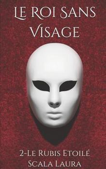 Paperback Le Roi Sans Visage: 2- Le Rubis Etoilé [French] Book