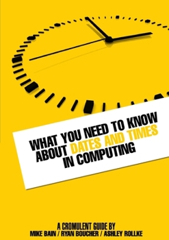 Paperback What you need to know about dates and times in computing Book