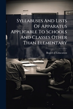 Paperback Syllabuses And Lists Of Apparatus Applicable To Schools And Classes Other Than Elementary Book