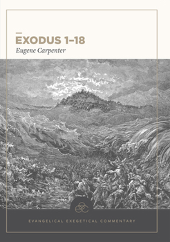Hardcover Exodus 1-18: Evangelical Exegetical Commentary Book