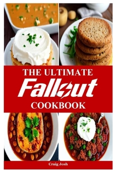 Paperback The Ultimate Fallout Cookbook: The Beginners Recipes and Meals Guide Book