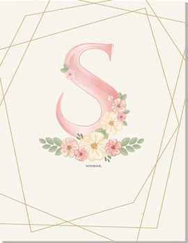 S Flower: for Girl Women Girlfriend MoM Grandmother and Yourself, pink floral notebook 8.5 x 11 120 page (Composition Book Journal)