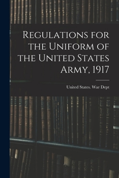 Paperback Regulations for the Uniform of the United States Army, 1917 Book