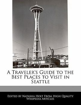A Traveler's Guide to the Best Places to Visit in Seattle