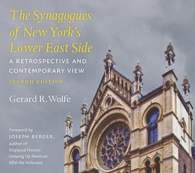 Hardcover The Synagogues of New York's Lower East Side: A Retrospective and Contemporary View, 2nd Edition Book