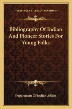 Paperback Bibliography Of Indian And Pioneer Stories For Young Folks Book
