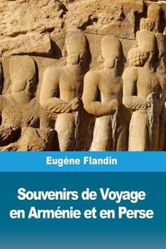 Paperback Souvenirs de Voyage en Arménie et en Perse [French] Book