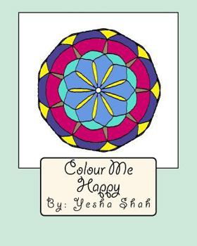 Paperback Colour Me Happy: Colour your way into a stress-free zone with symmetrical tiles and flowers. Book