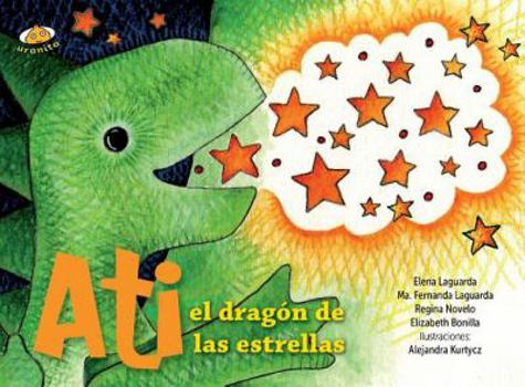 Hardcover Ati el Dragon de las Estrellas [Spanish] Book