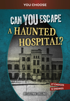 Paperback Can You Escape a Haunted Hospital?: An Interactive Paranormal Adventure Book