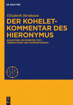 Hardcover Der Koheletkommentar Des Hieronymus: Einleitung, Revidierter Text, Übersetzung Und Kommentierung [German] Book