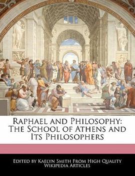 Raphael and Philosophy : The School of Athens and Its Philosophers