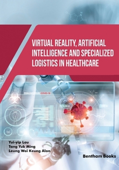 Paperback Virtual Reality, Artificial Intelligence and Specialized Logistics in Healthcare Book