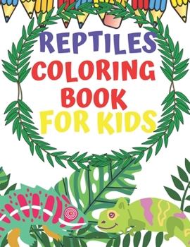 Paperback Reptiles Coloring Book For Kids: Collection Animals Cute Lizards Turtles Snakes Frogs Alligators Book