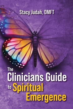 Paperback The Clinicians Guide to Spiritual Emergence Book