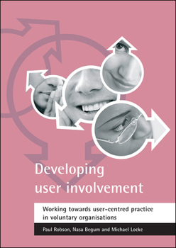 Paperback Developing User Involvement: Working Towards User-Centred Practice in Voluntary Organisations Book