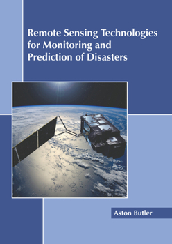 Hardcover Remote Sensing Technologies for Monitoring and Prediction of Disasters Book