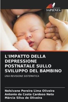 Paperback L'Impatto Della Depressione Postnatale Sullo Sviluppo del Bambino [Italian] Book