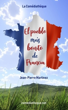 El pueblo más bonito de Francia (Spanish Edition)